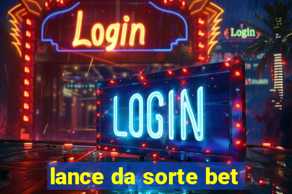 lance da sorte bet